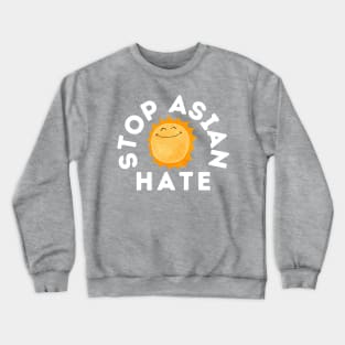 Stop Asian Hate - Sun Crewneck Sweatshirt